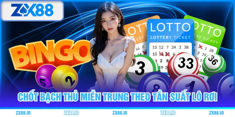 Chốt bạch thủ miền Trung theo tần suất lô rơi