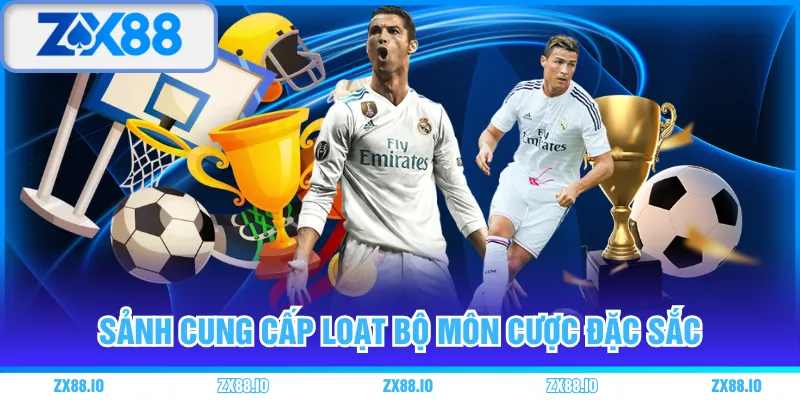 Sảnh cung cấp loạt bộ môn cược đặc sắc