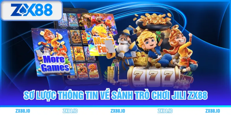 Sơ lược thông tin về sảnh trò chơi JILI ZX88